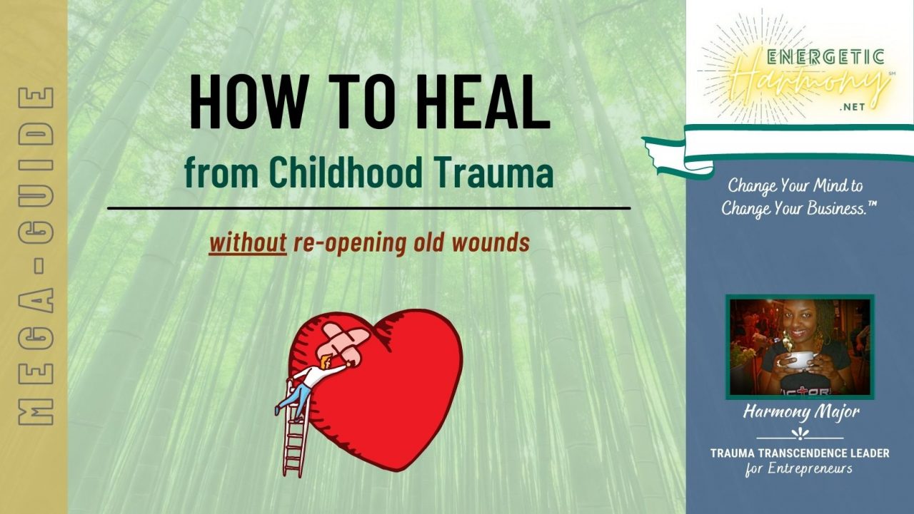 How to Heal from Childhood Trauma - MEGA GUIDE